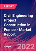 Civil Engineering Project Construction in France - Industry Market Research Report- Product Image