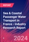 Sea & Coastal Passenger Water Transport in France - Industry Research Report - Product Thumbnail Image