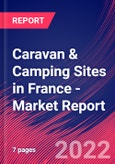 Caravan & Camping Sites in France - Industry Market Research Report- Product Image