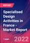 Specialised Design Activities in France - Industry Market Research Report - Product Thumbnail Image