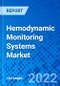 Hemodynamic Monitoring Systems Market, by Product Type, by Application, by End User, and by Region - Size, Share, Outlook, and Opportunity Analysis, 2022 - 2030 - Product Thumbnail Image