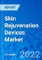 Skin Rejuvenation Devices Market, by Product Type, by End User, and by Region - Size, Share, Outlook, and Opportunity Analysis, 2022 - 2030 - Product Image