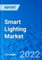 Smart Lighting Market, By Product Type, and By Geography - Size, Share, Outlook, and Opportunity Analysis, 2022 - 2030 - Product Image