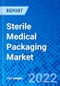 Sterile Medical Packaging Market, By Material Type, By Product Type, By Application Type, and By Geography - Size, Share, Outlook, and Opportunity Analysis, 2022 - 2030 - Product Image
