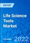 Life Science Tools Market, by Technology, by Product, by End User, and by Region - Size, Share, Outlook, and Opportunity Analysis, 2022 - 2030 - Product Image