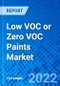 Low VOC or Zero VOC Paints Market, By Type, By Formulation Type, By Application, and By Region - Size, Share, Outlook, and Opportunity Analysis, 2022 - 2030 - Product Image