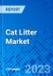 Cat Litter Market, By Product Type, By Raw Material, By Distribution Channel, and By Geography - Size, Share, Outlook, and Opportunity Analysis, 2023 - 2030 - Product Image