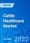 Cattle Healthcare Market By Product, By Diagnostic Type, and By Geography - Size, Share, Outlook, and Opportunity Analysis, 2022 - 2028 - Product Image