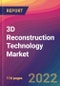 3D Reconstruction Technology Market Size, Market Share, Application Analysis, Regional Outlook, Growth Trends, Key Players, Competitive Strategies and Forecasts, 2022 To 2030 - Product Image