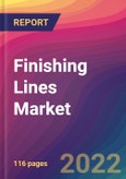 Finishing Lines Market Size, Market Share, Application Analysis, Regional Outlook, Growth Trends, Key Players, Competitive Strategies and Forecasts, 2022 To 2030- Product Image