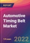 Automotive Timing Belt Market Size, Market Share, Application Analysis, Regional Outlook, Growth Trends, Key Players, Competitive Strategies and Forecasts, 2022 To 2030 - Product Image