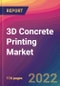 3D Concrete Printing Market Size, Market Share, Application Analysis, Regional Outlook, Growth Trends, Key Players, Competitive Strategies and Forecasts, 2022 To 2030 - Product Image