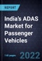 Growth Opportunities in India’s ADAS Market for Passenger Vehicles - Product Thumbnail Image