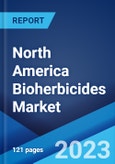 North America Bioherbicides Market: Industry Trends, Share, Size, Growth, Opportunity and Forecast 2023-2028- Product Image