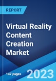 Virtual Reality Content Creation Market: Global Industry Trends, Share, Size, Growth, Opportunity and Forecast 2023-2028- Product Image