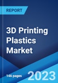 3D Printing Plastics Market: Global Industry Trends, Share, Size, Growth, Opportunity and Forecast 2023-2028- Product Image
