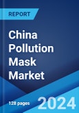 China Pollution Mask Market: Industry Trends, Share, Size, Growth, Opportunity and Forecast 2023-2028- Product Image