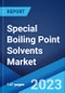 Special Boiling Point Solvents Market: Global Industry Trends, Share, Size, Growth, Opportunity and Forecast 2022-2027 - Product Image