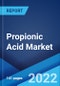 Propionic Acid Market: Global Industry Trends, Share, Size, Growth, Opportunity and Forecast 2022-2027 - Product Image