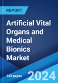 Artificial Vital Organs and Medical Bionics Market: Global Industry Trends, Share, Size, Growth, Opportunity and Forecast 2023-2028- Product Image