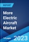 More Electric Aircraft Market: Global Industry Trends, Share, Size, Growth, Opportunity and Forecast 2022-2027 - Product Image