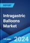 Intragastric Balloons Market: Global Industry Trends, Share, Size, Growth, Opportunity and Forecast 2023-2028 - Product Thumbnail Image