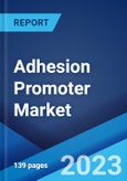Adhesion Promoter Market: Global Industry Trends, Share, Size, Growth, Opportunity and Forecast 2023-2028- Product Image