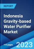 Indonesia Gravity-based Water Purifier Market: Industry Trends, Share, Size, Growth, Opportunity and Forecast 2023-2028- Product Image