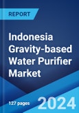 Indonesia Gravity-based Water Purifier Market: Industry Trends, Share, Size, Growth, Opportunity and Forecast 2023-2028- Product Image