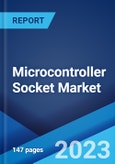 Microcontroller Socket Market: Global Industry Trends, Share, Size, Growth, Opportunity and Forecast 2023-2028- Product Image