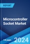 Microcontroller Socket Market: Global Industry Trends, Share, Size, Growth, Opportunity and Forecast 2023-2028 - Product Thumbnail Image