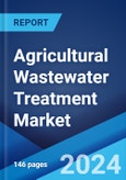 Agricultural Wastewater Treatment Market: Global Industry Trends, Share, Size, Growth, Opportunity and Forecast 2023-2028- Product Image