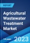 Agricultural Wastewater Treatment Market: Global Industry Trends, Share, Size, Growth, Opportunity and Forecast 2022-2027 - Product Image