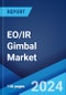 EO/IR Gimbal Market: Global Industry Trends, Share, Size, Growth, Opportunity and Forecast 2023-2028 - Product Thumbnail Image