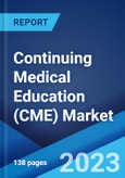 Continuing Medical Education (CME) Market: Global Industry Trends, Share, Size, Growth, Opportunity and Forecast 2023-2028- Product Image