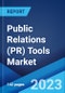 Public Relations (PR) Tools Market: Global Industry Trends, Share, Size, Growth, Opportunity and Forecast 2023-2028 - Product Thumbnail Image
