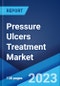 Pressure Ulcers Treatment Market: Global Industry Trends, Share, Size, Growth, Opportunity and Forecast 2022-2027 - Product Image