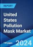 United States Pollution Mask Market Report by Product Type, Filter Type, Standard Ratings, Particulate Matter, Distribution Channel, and Region 2024-2032- Product Image