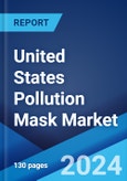 United States Pollution Mask Market: Industry Trends, Share, Size, Growth, Opportunity and Forecast 2023-2028- Product Image