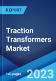 Traction Transformers Market: Global Industry Trends, Share, Size, Growth, Opportunity and Forecast 2023-2028- Product Image