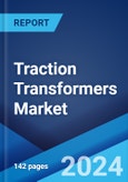 Traction Transformers Market: Global Industry Trends, Share, Size, Growth, Opportunity and Forecast 2023-2028- Product Image