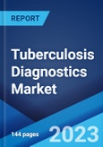 Tuberculosis Diagnostics Market: Global Industry Trends, Share, Size, Growth, Opportunity and Forecast 2023-2028- Product Image