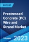 Prestressed Concrete (PC) Wire and Strand Market: Global Industry Trends, Share, Size, Growth, Opportunity and Forecast 2022-2027 - Product Image
