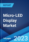 Micro-LED Display Market: Global Industry Trends, Share, Size, Growth, Opportunity and Forecast 2023-2028- Product Image