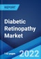 Diabetic Retinopathy Market: Global Industry Trends, Share, Size, Growth, Opportunity and Forecast 2022-2027 - Product Image