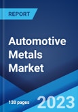 Automotive Metals Market: Global Industry Trends, Share, Size, Growth, Opportunity and Forecast 2023-2028- Product Image