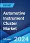 Automotive Instrument Cluster Market: Global Industry Trends, Share, Size, Growth, Opportunity and Forecast 2023-2028 - Product Image