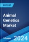 Animal Genetics Market: Global Industry Trends, Share, Size, Growth, Opportunity and Forecast 2023-2028 - Product Image