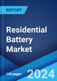 Residential Battery Market: Global Industry Trends, Share, Size, Growth, Opportunity and Forecast 2023-2028- Product Image