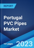 Portugal PVC Pipes Market: Industry Trends, Share, Size, Growth, Opportunity and Forecast 2023-2028- Product Image